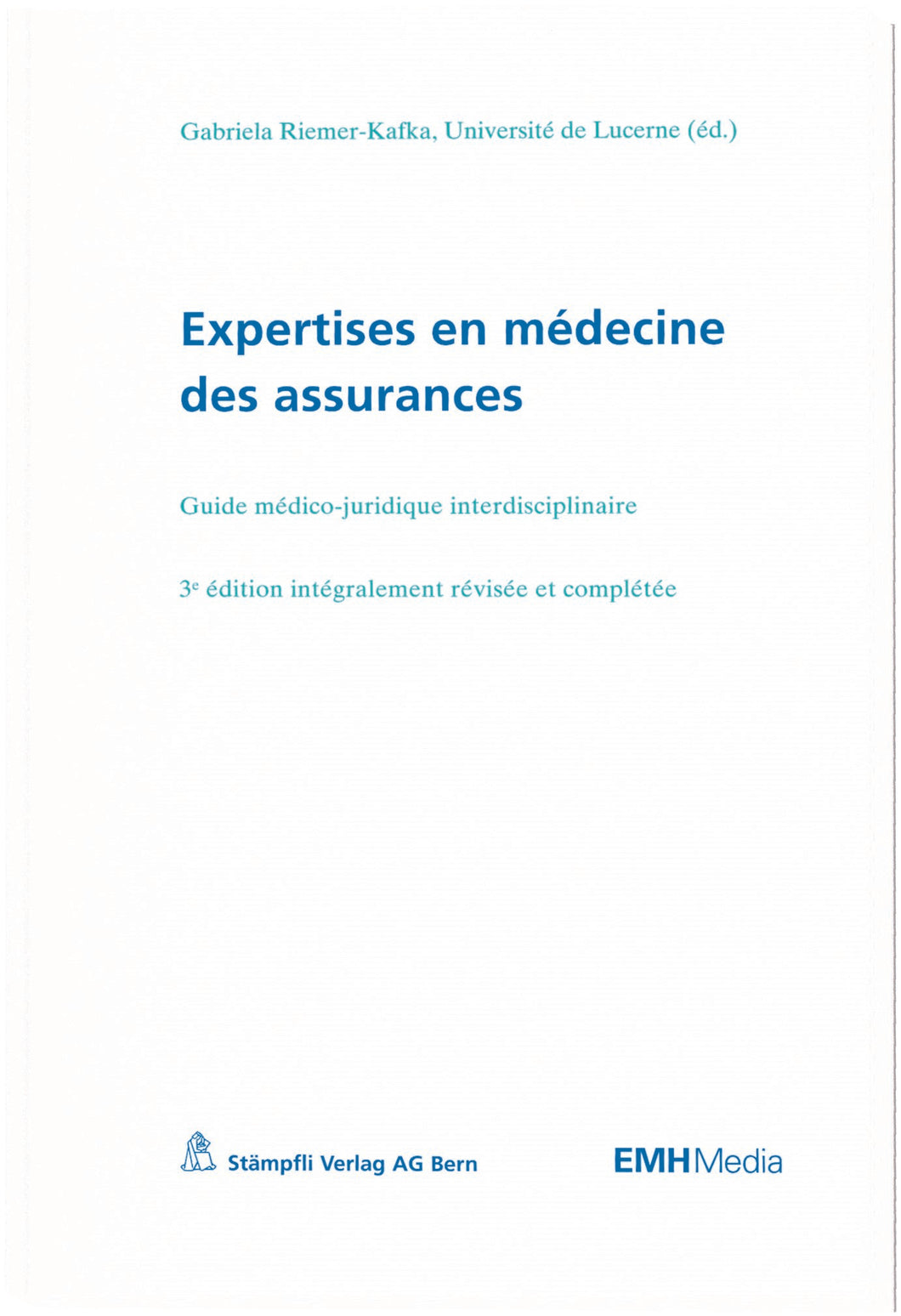 Expertises en médecine des assurances, 3e édition révisée et complétée.